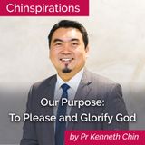 Our Purpose: To Please and Glorify God
