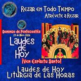 Laudes del día de hoy, Domingo 24 de Mayo 2026 ✟ Liturgia de las Horas ✟ Solemnidad de Pentecostés.