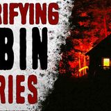 3 Terrifying TRUE Cabin Stories