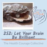 252: Let Your Brain be Brilliant