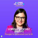 409. Romper lo tradicional con la IA - Lorena Sanchez (Erudit)