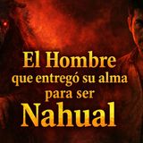 El Nahual Que se Quedo SIN PIEL ⁄ Historia de Terror