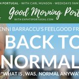 Feeling normal yet? How do we move on healthily and happily? Good Morning Portugal!