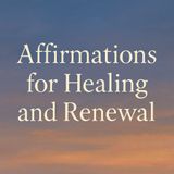 Affirmations For Healing And Renewal
