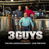 Three Guys Before The Game - The BIG Announcement - UAB Preview (Episode 424)
