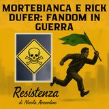 Tra i fan di Mortebianca  e Rick Dufer: la battaglia che distrugge il vero dialogo