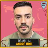 ANDRÉ NINE - PRÉ-AMPLIFICA #011