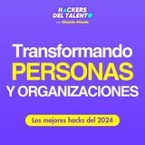 Parte 1 - Mejores Hacks 2024: Transformando PERSONAS y ORGANIZACIONES