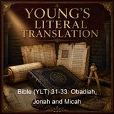 Bible YLT 31-33 Obadiah Jonah and Micah - Young's Literal Translation