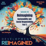 Reimagining Sustainability and Social Responsibility - Part 2