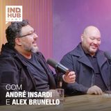 IND.HUB CAST #3 Temp 2: Como a IA está mudando os negócios | Alex Brunello e André Insardi