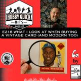 'What do I look for in a Vintage Card?(and also modern too) Hobby Quick Hits E218