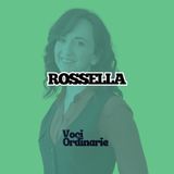 Voci Ordinarie | Ep.3 - Rossella