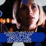 Everything We Know So Far About The 13th Doctor Adventures