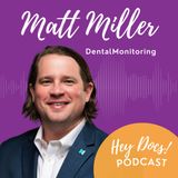 Remote Care & Modern Workflows in Orthodontics with Matt Miller, DentalMonitoring