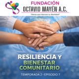 T2 Episodio 7.- Resiliencia y bienestar comunitario