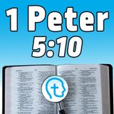 1 Peter 5:10 | Enduring "Fiery Ordeals"