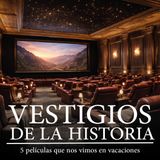 Cinco películas que nos vimos en vacaciones.