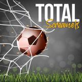 Total Screamers #82 Premier League Show