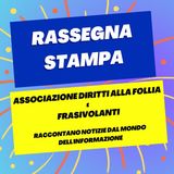 Rassegna stampa del 25/09/2026 - Associazione "Diritti alla follia" e Frasivolanti