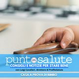 Casa a prova di bimbo - Luigi Cavalieri, Dir. ProfiloSalute - Radio Salute