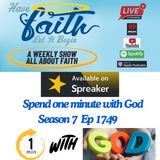 S7Ep:1749 Spend one minute with God