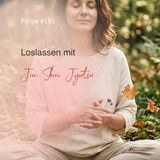 Loslassen mit Jin Shin Jyutsu | ca. 30 Min | Folge 191