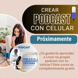 TRÁILER CURSO Crear Podcast Con Celular