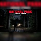 4 National Park Horror Stories That Start After Dark | true crime horror