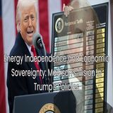 Energy Independence and Economic Sovereignty- Madison’s Vision in Trump's Policies