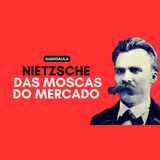 Nietzsche - Das moscas do mercado
