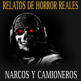 Relatos Reales de Horror CAMIONEROS Y NARCOS / Historias para No Dormir Vol.8