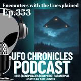 Ep.353 Encounters with the Unexplained