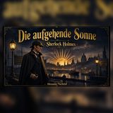 Sherlock Holmes und das Rätsel der aufgehenden Sonne | Sherlock Holmes Hörbuch