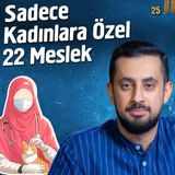 Hz. Muhammed'in (sav) İzin Verdiği Kadınlara Özel 22 Meslek - Suffetü’n-nisâ -Bölüm 25