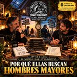 Javier & Amis — El mismo lugar, otro destino - Por qué ellas buscan hombres mayores