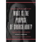 What Is The Purpose of Church Hurt? Stacey Lunsford