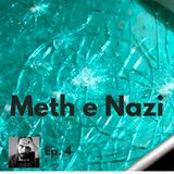 Ep.4: Meth e Nazi