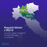 Requisiti Minimi e RED III: le nuove regole energetiche in Emilia-Romagna e Lombardia
