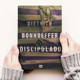 389: Discipulado - Dietrich Bonhoeffer - Literário 015