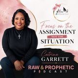 "FOCUSED ON THE ASSIGNMENT AND NOT THE SITUATION"_