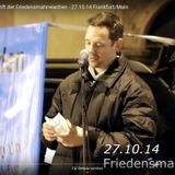 Franky Reflexion und Zukunft der Friedensmahnwachen (Mahnwache Frankfurt 27.10.2014)