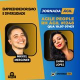 #JornadaÁgil EP1248 #AgilePeople Empreendedorismo e Diversidade