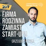 Grzegorz Putka - Firma rodzinna jako alternatywa dla start-upu