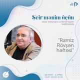 "Ramiz Rövşən Həftəsi" I Şeir Mənim Üçün #36