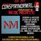 Conspirinormal Episode 297- Nox Mente Swapcast (Jerry Ablan and Niish)