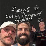 FireCast - He Lost His Passport.. again! - #218
