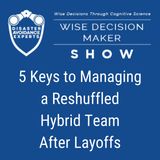 #225: 5 Keys to Managing a Reshuffled Hybrid Team After Layoffs