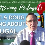 Ask ANYTHING about Portugal with The Doc & Doug on The Good Morning Portugal! Show