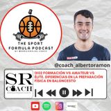 1x02 Formación vs Amateur vs Élite. Diferencias en la preparación física en baloncesto